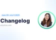 june 30-july 6 2025 Changelog